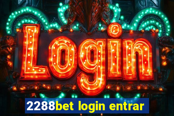 2288bet login entrar