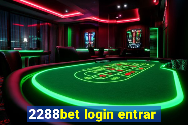 2288bet login entrar