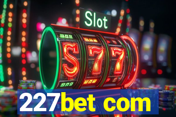 227bet com