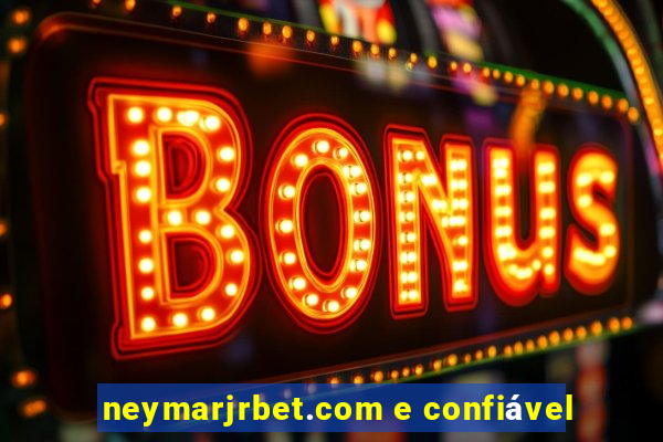 neymarjrbet.com e confiável