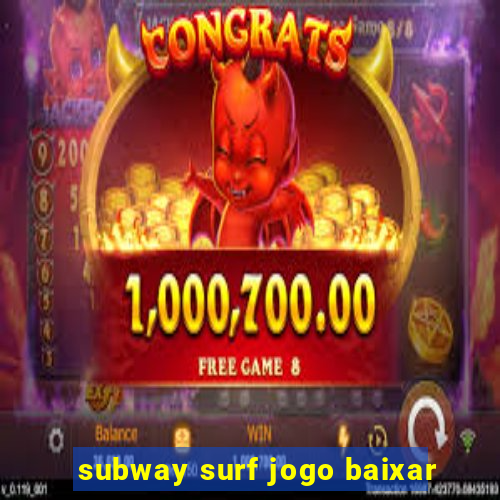 subway surf jogo baixar