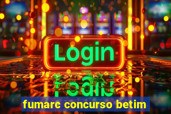 fumarc concurso betim