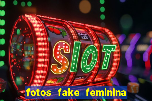 fotos fake feminina no espelho