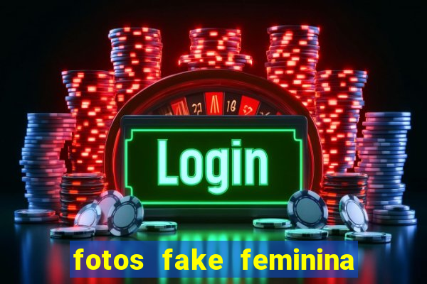 fotos fake feminina no espelho