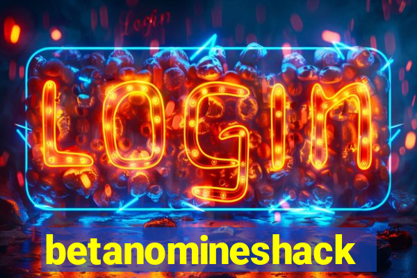 betanomineshack