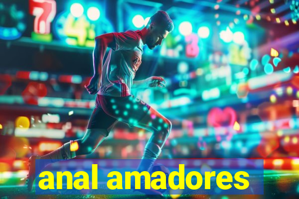 anal amadores