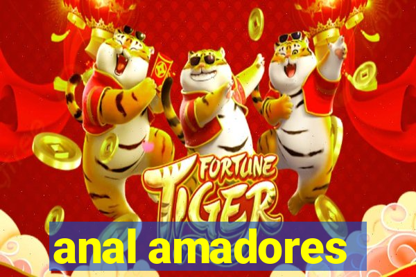 anal amadores