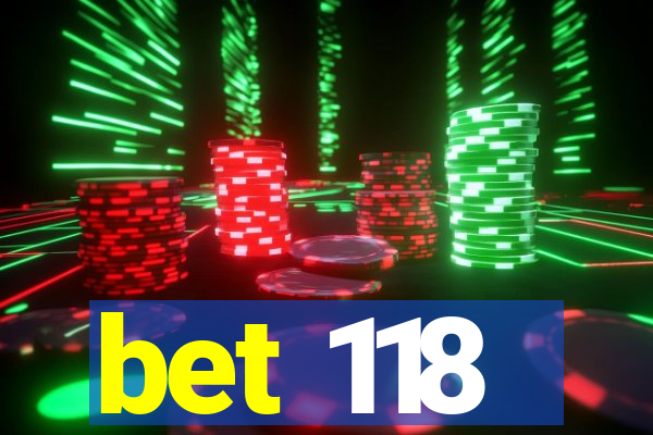 bet 118