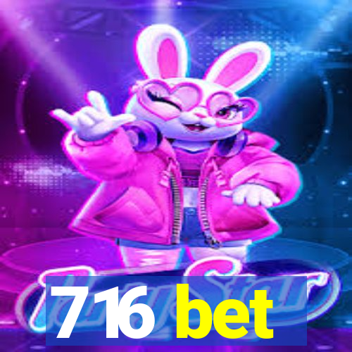 716 bet