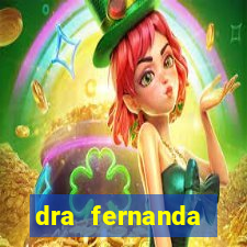 dra fernanda ferreira da silva vila nova