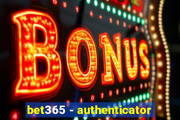 bet365 - authenticator