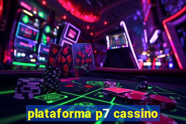 plataforma p7 cassino