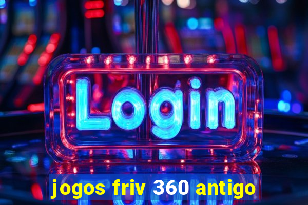 jogos friv 360 antigo