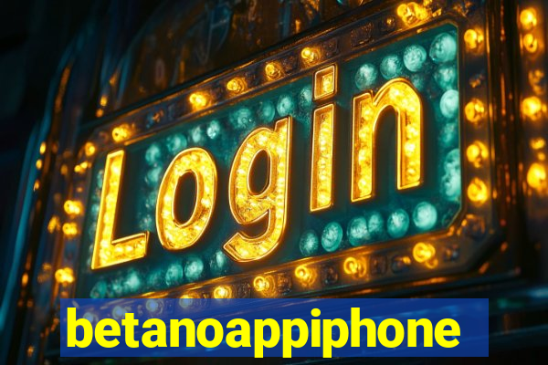 betanoappiphone