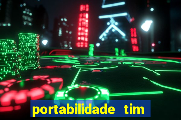 portabilidade tim para tim