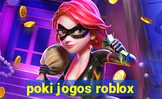 poki jogos roblox