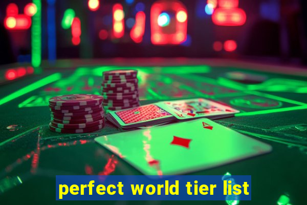 perfect world tier list