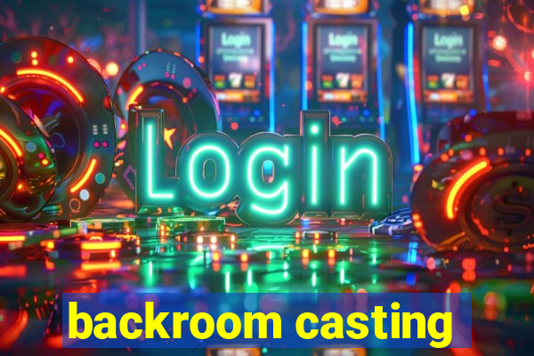 backroom casting