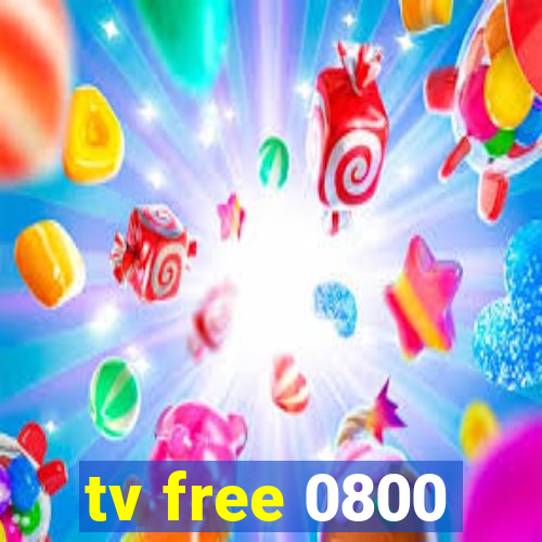 tv free 0800