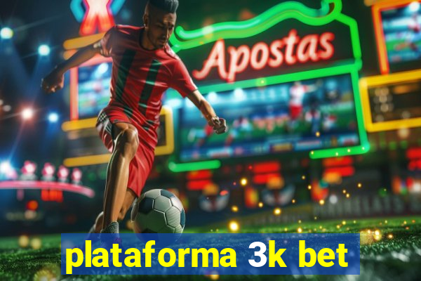 plataforma 3k bet