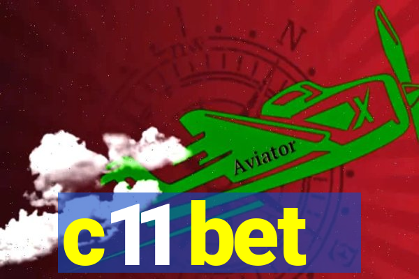 c11 bet