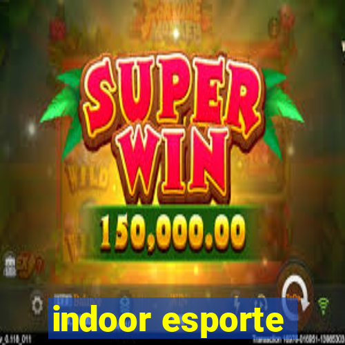 indoor esporte