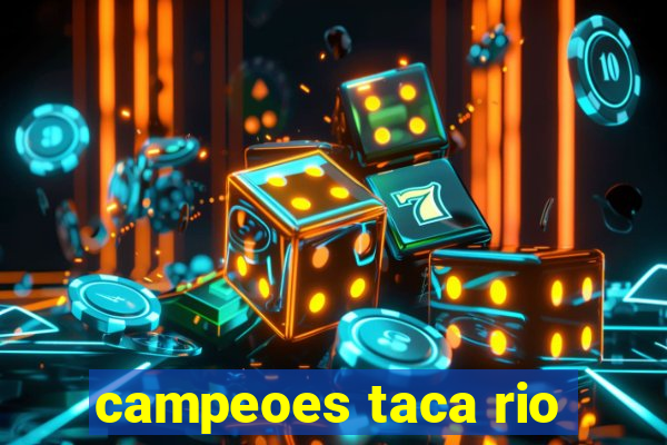 campeoes taca rio