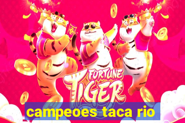 campeoes taca rio