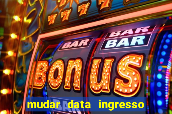 mudar data ingresso beto carrero