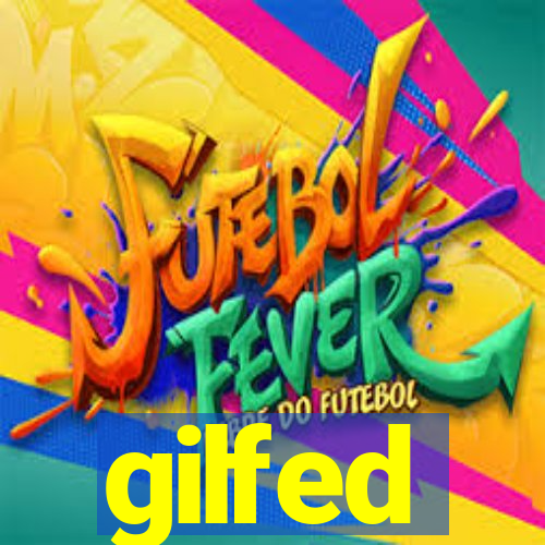 gilfed