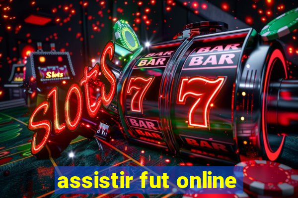 assistir fut online