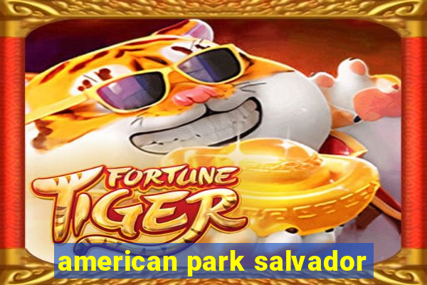 american park salvador