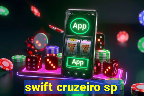 swift cruzeiro sp