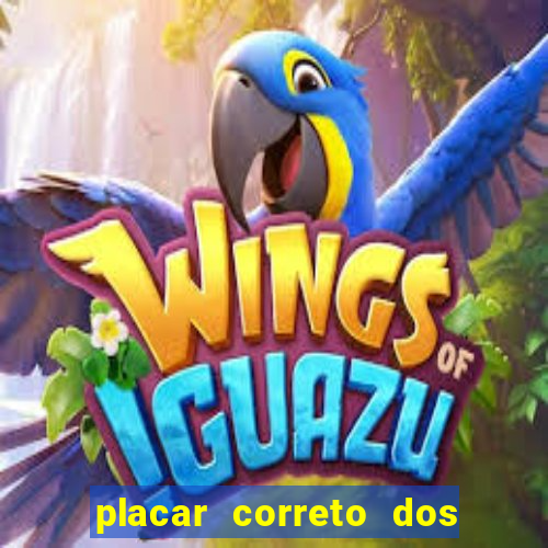 placar correto dos jogos de hoje