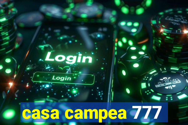 casa campea 777