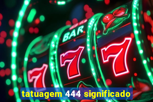 tatuagem 444 significado