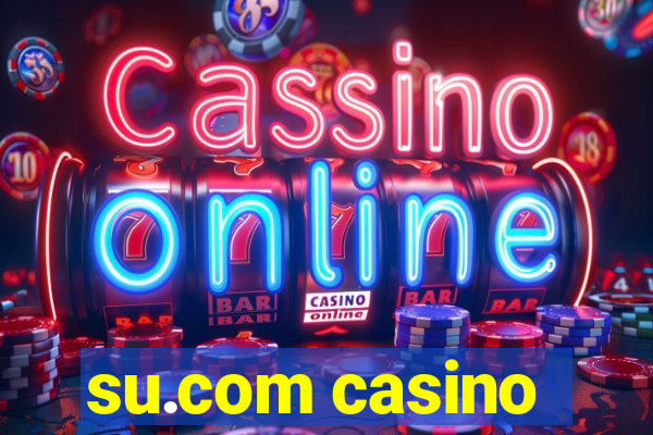 su.com casino