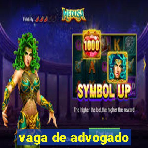 vaga de advogado