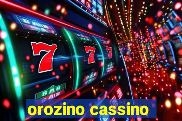 orozino cassino