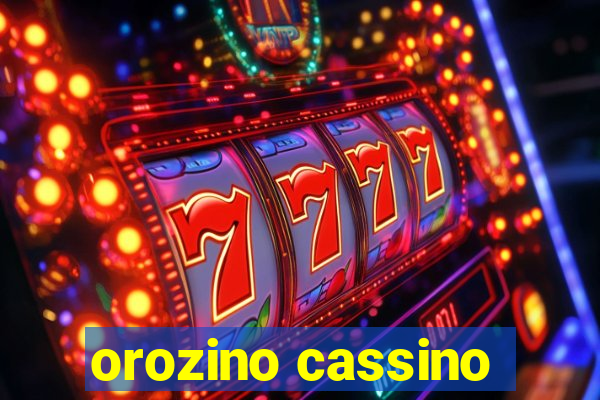 orozino cassino