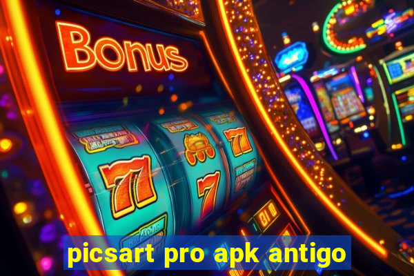 picsart pro apk antigo