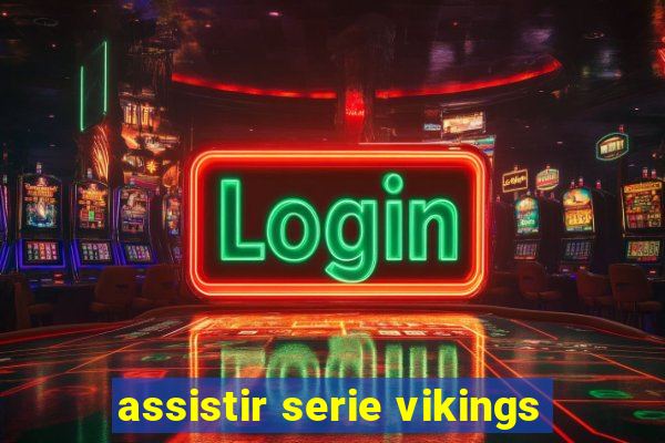 assistir serie vikings