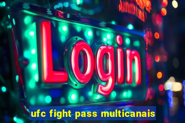 ufc fight pass multicanais