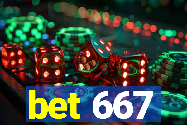 bet 667