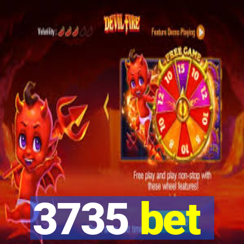 3735 bet