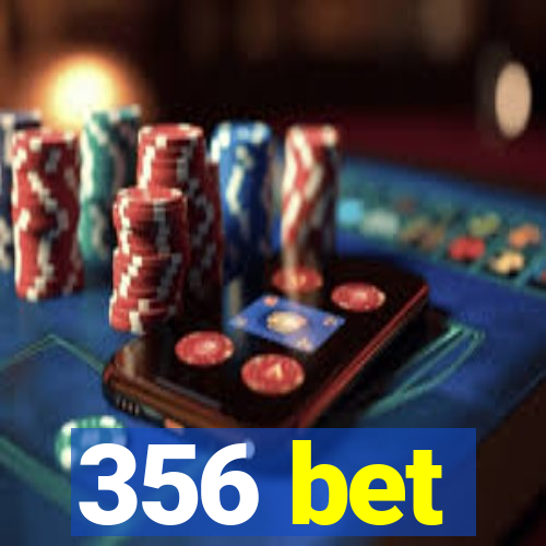 356 bet