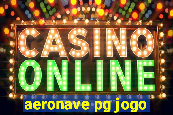 aeronave pg jogo