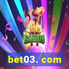 bet03. com