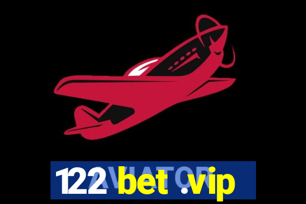 122 bet .vip