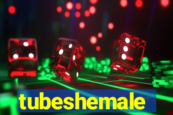 tubeshemale